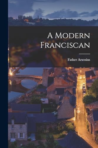 A Modern Franciscan