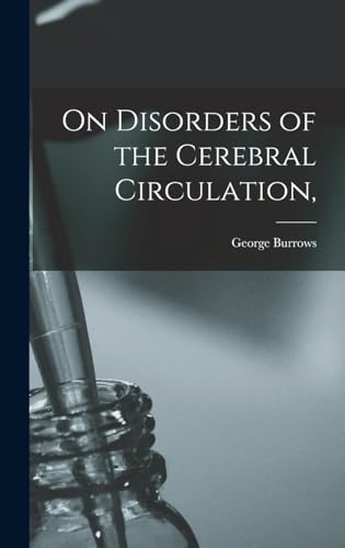 On Disorders of the Cerebral Circulation,