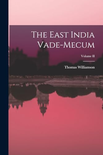 The East India Vade-Mecum; Volume II