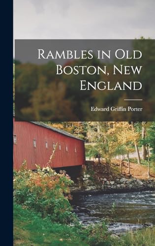 Rambles in Old Boston, New England