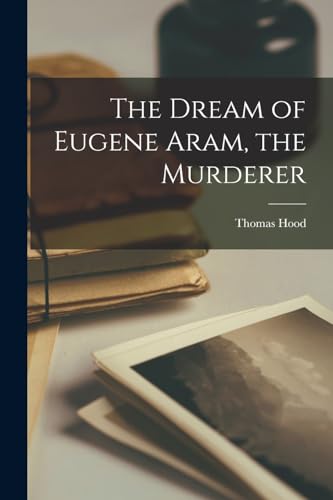 The Dream of Eugene Aram, the Murderer
