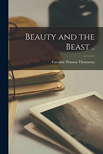 Beauty and the Beast ..