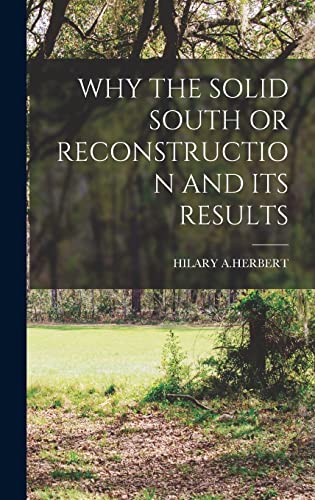 Why the Solid South or Reconstruction and Its Results