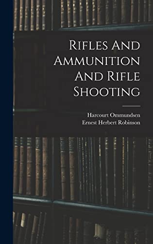 Rifles And Ammunition And Rifle Shooting
