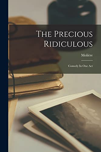 The Precious Ridiculous