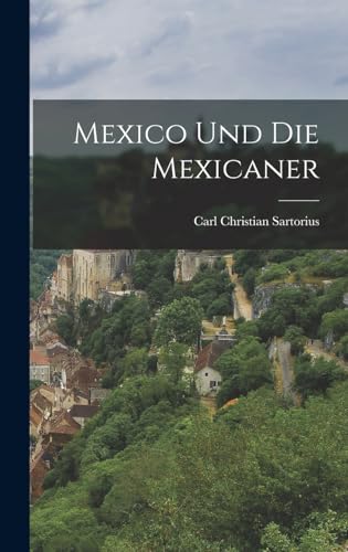 Mexico und die Mexicaner