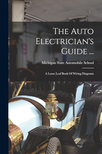 The Auto Electrician's Guide ...