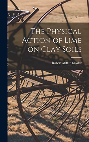 The Physical Action of Lime on Clay Soils
