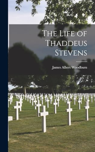 The Life of Thaddeus Stevens