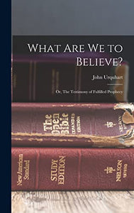 What are we to Believe? 