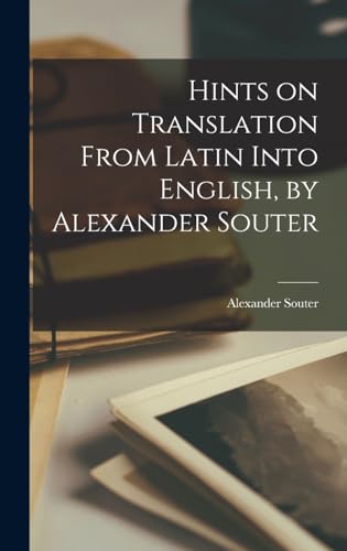 Hints on Translation From Latin Into English, by Alexander Souter