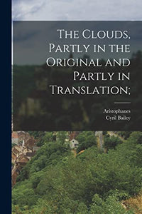 The clouds, partly in the original and partly in translation; 