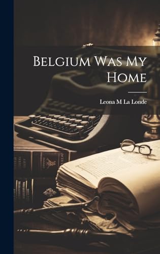 Belgium Was My Home