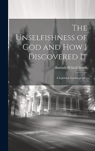 The Unselfishness of God and How I Discovered It