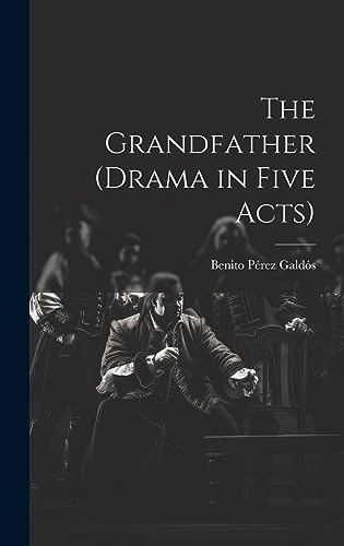 The Grandfather (drama in Five Acts)