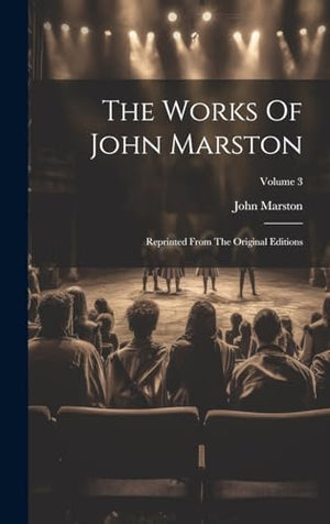 The Works Of John Marston