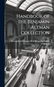 Handbook of the Benjamin Altman Collection 
