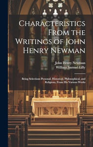 Characteristics From the Writings of John Henry Newman 