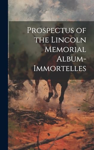 Prospectus of the Lincoln Memorial Album-immortelles