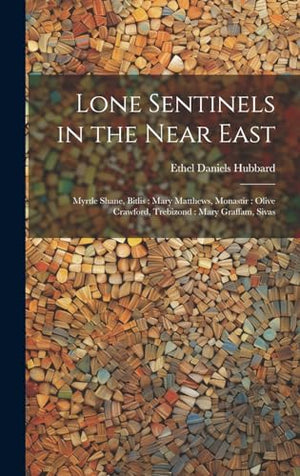 Lone Sentinels in the Near East