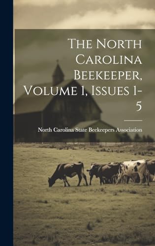The North Carolina Beekeeper, Volume 1, Issues 1-5