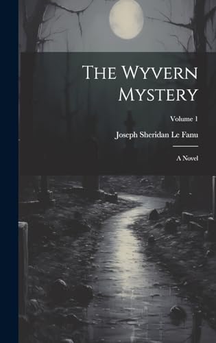 The Wyvern Mystery; a Novel; Volume 1