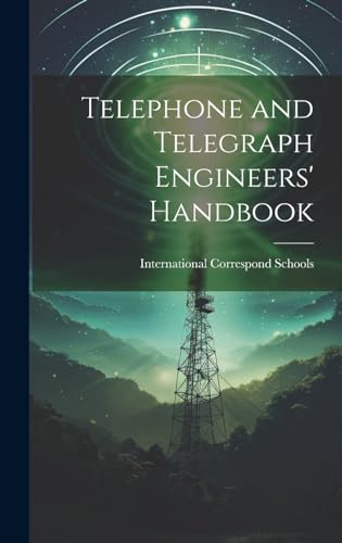 Telephone and Telegraph Engineers' Handbook