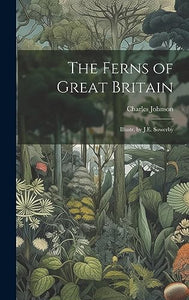 The Ferns of Great Britain 