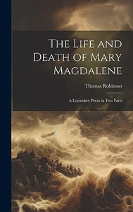 The Life and Death of Mary Magdalene 