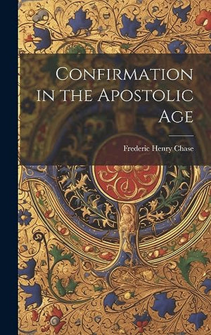 Confirmation in the Apostolic Age