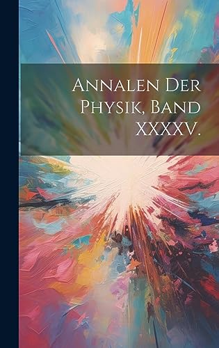 Annalen Der Physik, Band XXXXV.