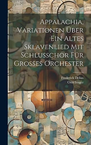 Appalachia, Variationen über ein altes Sklavenlied mit Schlusschor für grosses Orchester