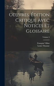 Oeuvres. Edition critique avec notices et glossaire; Volume 3 