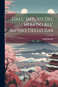 Dall' Impero Del Mikado All' Impero Dello Zar 