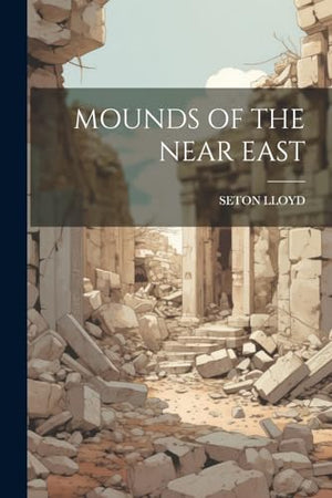 Mounds of the Near East
