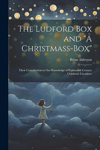 The Ludford box and A Christmass-box 