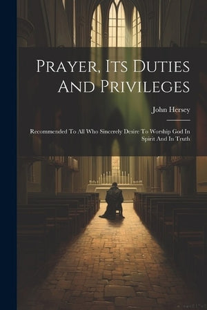 Prayer, Its Duties And Privileges