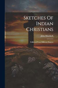 Sketches Of Indian Christians 