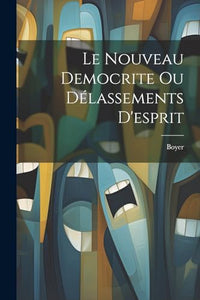 Le Nouveau Democrite Ou Delassements D'esprit 