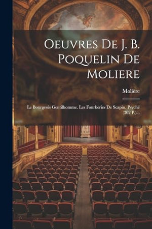 Oeuvres De J. B. Poquelin De Moliere