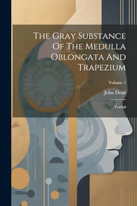 The Gray Substance Of The Medulla Oblongata And Trapezium 