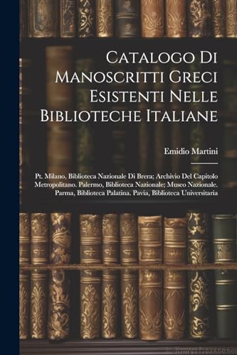 Catalogo Di Manoscritti Greci Esistenti Nelle Biblioteche Italiane