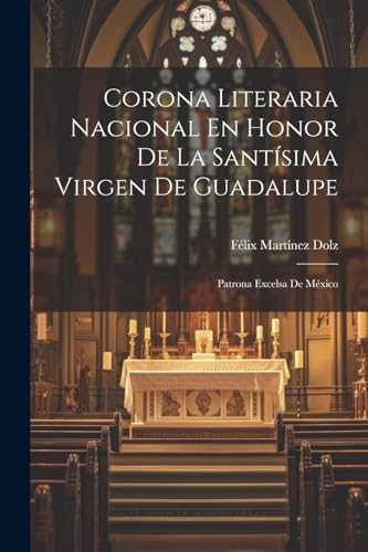 Corona Literaria Nacional En Honor De La Santísima Virgen De Guadalupe