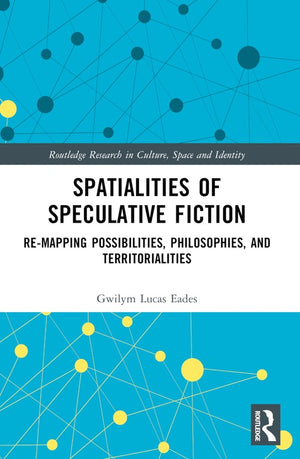 Spatialities of Speculative Fiction