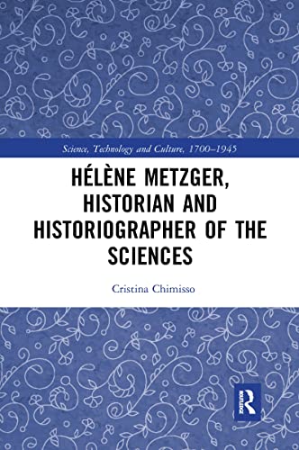 Helene Metzger, Historian and Historiographer of the Sciences