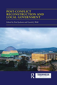 Post-conflict Reconstruction and Local Government 
