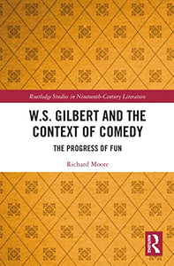 W.S. Gilbert and the Context of Comedy 