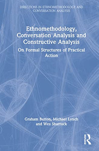 Ethnomethodology, Conversation Analysis and Constructive Analysis 