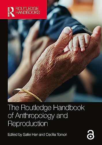 The Routledge Handbook of Anthropology and Reproduction