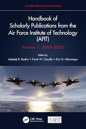 Handbook of Scholarly Publications from the Air Force Institute of Technology (AFIT), Volume 1, 2000-2020